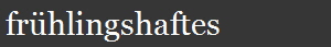 fr�hlingshaftes