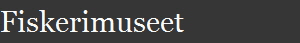 Fiskerimuseet