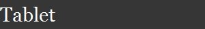 Tablet