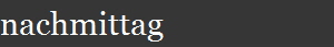 nachmittag