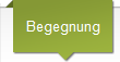 Begegnung