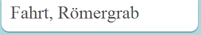 Fahrt, R�mergrab