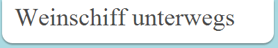 Weinschiff unterwegs