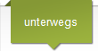 unterwegs