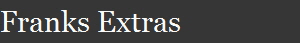Franks Extras