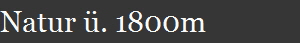 Natur �. 1800m