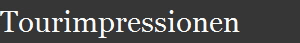Tourimpressionen