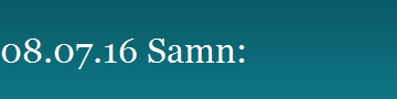 08.07.16 Samn:
