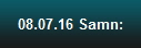 08.07.16 Samn: