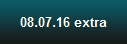 08.07.16 extra