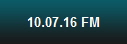 10.07.16 FM