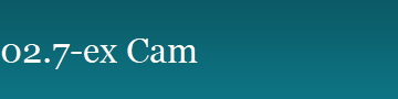 02.7-ex Cam